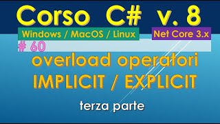 Corso C 8 da zero ITA WinMacLinux  60 overload operatori IMPLICITEXPLICIT  terza parte [upl. by Martinelli]