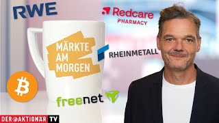 Märkte am Morgen Nikkei Bitcoin RWE Eon Rheinmetall Kongsberg Redcare Pharmacy Freenet [upl. by Yanaton323]