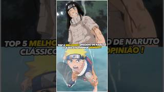 Top 5 melhores episódios de naruto clássico [upl. by Eelaroc]