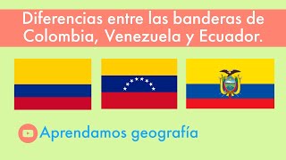 🤔 Cuál es la DIFERENCIA de las BANDERAS de Colombia Venezuela y Ecuador  Aprendamos geografía [upl. by Bonneau636]