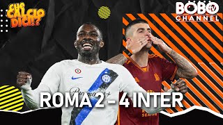 ROMA 2  4 INTER  Sorpasso e contro sorpasso allOlimpico  Che Calcio Dici [upl. by Patten906]