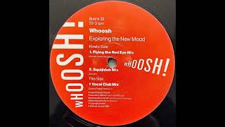 Whoosh  Exploring The New Mood Flying The Red Eye Mix UK 1993 [upl. by Garlanda]