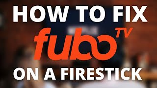 How to Fix FuboTV on a Firestick [upl. by Ricker]