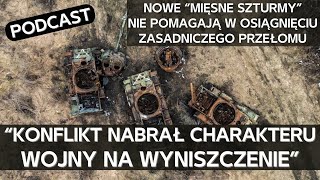 Wojna na wyniszczenie Rosja nie potrafi przełożyć sukcesów taktycznych na operacyjne PODCAST [upl. by Maidie]