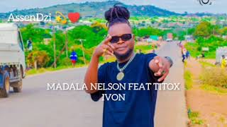 MADALA NELSON FEAT TITOX IVON 2024 AssenDzi [upl. by Ahteral]