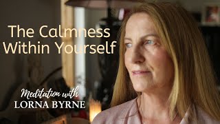 Lorna Byrne A meditation on calmness within yourself [upl. by Kristina]