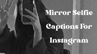 Mirror Selfie Captions For Instagram [upl. by Pietrek229]