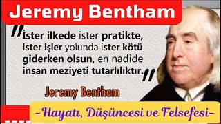 Jeremy Bentham Hayatı Düşüncesi ve Felsefesi jeremybentham bentham [upl. by Jasik927]