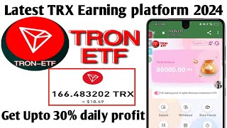 Tron ETF  New TRX mining site 2024  Get free TRX every day  Free TRX earning platform 18000 TRX [upl. by Valaria]