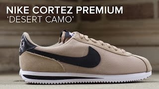 Nike Cortez Premium Desert Camo Pack Quick On Feet Look [upl. by Aarika]