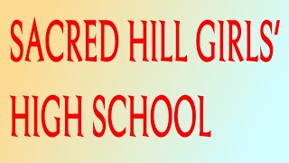 SACRED HILL GIRLS HIGH SCHOOL [upl. by Ayekam]