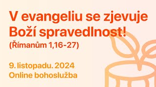 9 listopadu11 2024 「V evangeliu se zjevuje Boží spravedlnost」 Řím 11627 [upl. by Kinsley]