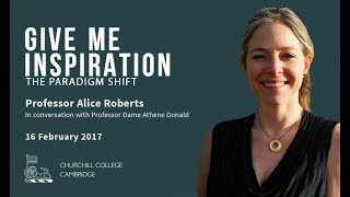 Give Me Inspiration The Paradigm Shift with Professor Alice Roberts [upl. by Ahtamas]