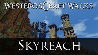 WesterosCraft Walks Episode 50 Skyreach [upl. by Alec]