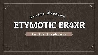 ETYMOTIC ER4XR REVIEW VIDEO [upl. by Eiuqnimod]