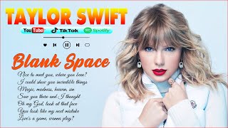 Taylor Swift Songs Playlist 2024 Lyrics  The Best Of Taylor Swift  Greatest Hits Full Album 2024 [upl. by Rye941]