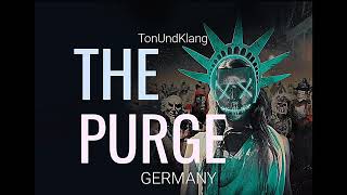 The Purge  The German Purge TonUndKlang Edit [upl. by Reyotal]