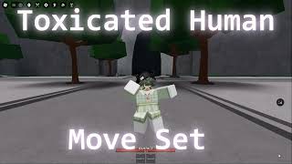 The Toxicated Human MoveSet [upl. by Sparke]