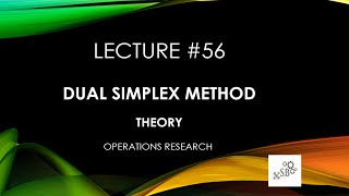 Dual Simplex Method  Key Concepts  Operations Research  Theory  L56 [upl. by Kimber]