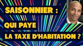 Qui paye la taxe habitation en location saisonnière [upl. by Etram529]