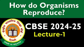 How do Organisms Reproduce  Class 10 Science  202425  trending science cbse lectures [upl. by Briano]