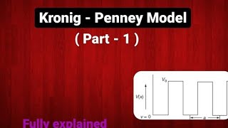 kronig  Penney Model  Solid State physics By T4 btech [upl. by Bedwell]