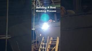 Building A Boat Welding Process Building Welding shortvideo viralvideo [upl. by Groark]