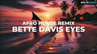 Bette Davis Eyes  Afro House Remix [upl. by Melva428]