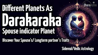 Darakaraka in Vedic Astrology  Different planets as Darakaraka  Spouse Significator astrology [upl. by Tound745]