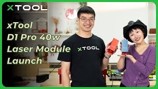 xTool D1 Pro 40w Laser Module Launch [upl. by Sumetra]