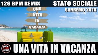 UNA VITA IN VACANZA  STATO SOCIALE  128 BPM REMIX [upl. by Higginson]