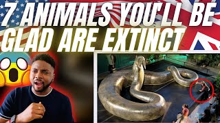 🇬🇧BRIT Reacts To 7 ANIMALS YOU’LL BE GLAD ARE EXTINCT [upl. by Ayal]