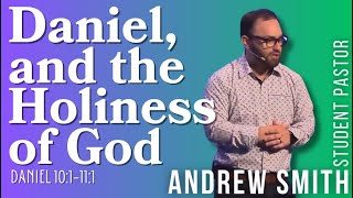 Daniel and the Holiness of God Daniel 101  111  Andrew Smith [upl. by Eiramit]