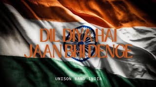 Dil Diya Hai Jaan Bhi Denge  Remake  Unison Band India [upl. by Genvieve773]