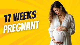 17 Weeks Pregnant A Journey of Growth and Development [upl. by Selwin]