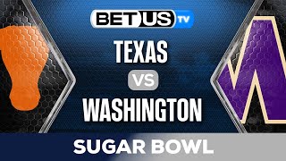 Sugar Bowl Texas vs Washington  College Football Predictions Picks and Best Bets [upl. by Akirej]