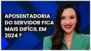 Aposentadoria do servidor público 2024 nova idade mínima e tempo de contribuição [upl. by Ahsote]