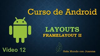 Curso Android FrameLayout  Propiedad Gravity Vídeo 12 [upl. by Oidivo790]