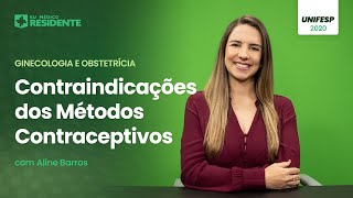 Ginecologia e Obstetrícia Contraindicações dos Métodos Contraceptivos [upl. by Evvie]