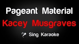 Kacey Musgraves  Pageant Material Karaoke Lyrics [upl. by Tichonn627]