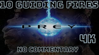 PREY  10  Guiding Fires 🎃 Halloween Special 🎃  4K  60 FPS  Walkthrough  No Commentary [upl. by Dorelle]