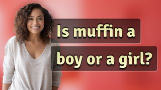 Is muffin a boy or a girl [upl. by Lougheed]