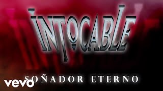 Intocable  Soñador Eterno Lyric Video [upl. by Rudolfo]