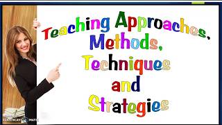 Teaching Approaches Methods Techniques and Strategies [upl. by Lattimer]