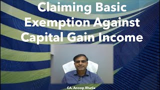 Claiming Basic Exemption Limit Against Capital Gain Income  CA Anoop Bhatia [upl. by Zapot737]