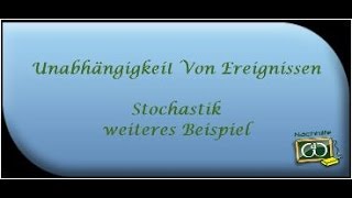 Unabhängigkeit von Ereignissenweiteres Beispiel [upl. by Anrak]