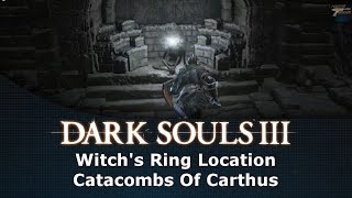 Dark Souls III Witchs Ring Location Catacombs Of Carthus [upl. by Niggem]