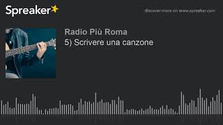 5 Scrivere una canzone [upl. by Culosio]