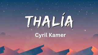 Cyril Kamer  Oh Thalía LetraLyrics [upl. by Adahsar]