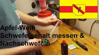 ApfelWein selber machen 06  Schwefelgehalt messen und Nachschwefeln [upl. by Haek]